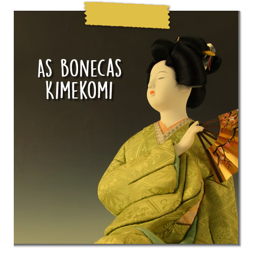 As bonecas Kimekomi